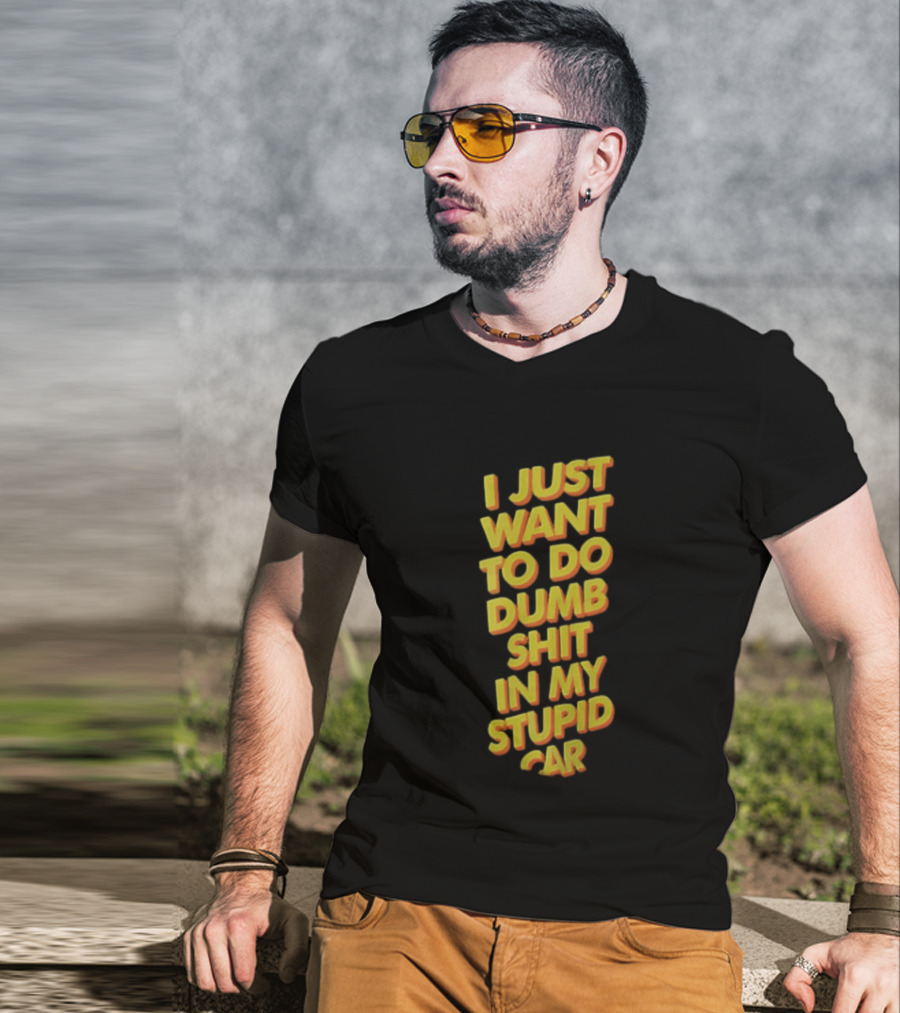 I Just Want To Do Dumb Shit In My Stupid Car Yellow Orange 3D Block T-Shirt