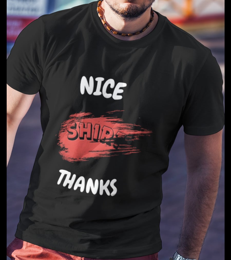 Nice Thanks Sarcastic Humor Ship Cotton Casual Men Women T-Shirt