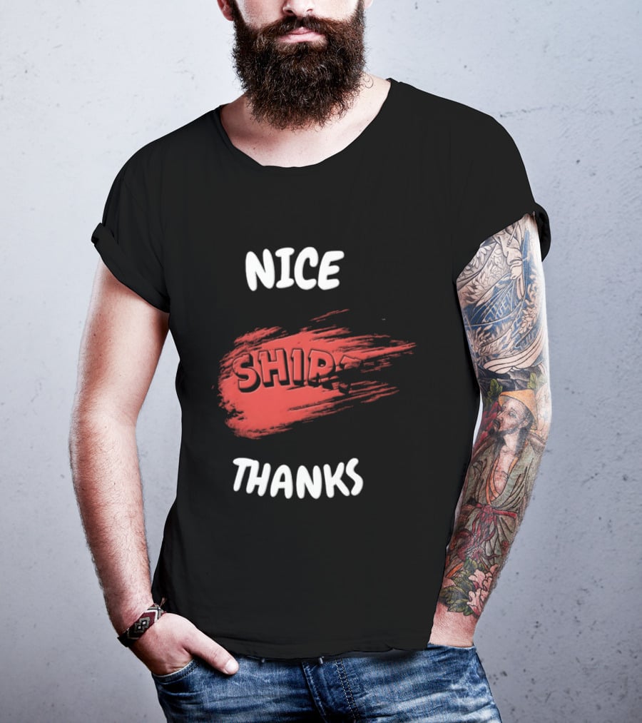 Nice Thanks Sarcastic Humor Ship Cotton Casual Men Women T-Shirt