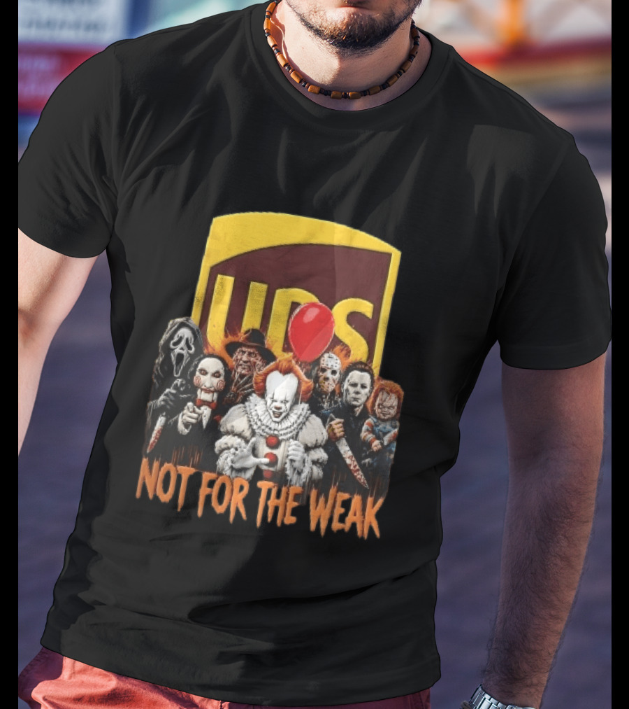 UPS Not For The Weak Pennywise Ghostface Freddy Krueger Michael Myers Jason Voorhees Horror Villains Red Balloon T-Shirt