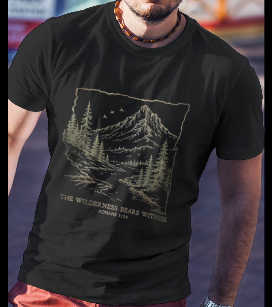 The Wilderness Bears Witness Romans 1 20 Mountain River Pine Trees Birds T-Shirt