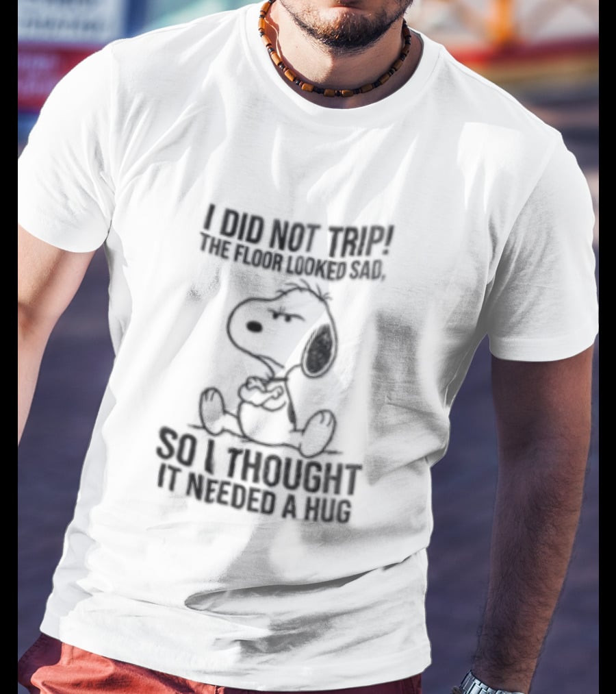 I Did Not Trip Snoopy Cartoon Beagle Hugging Sad Floor T-Shirt