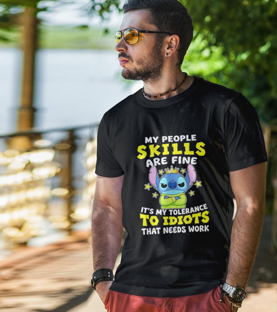 Stitch My People Skills Are Fine It's My Tolerance To Idiots That Needs Work T-Shirt
