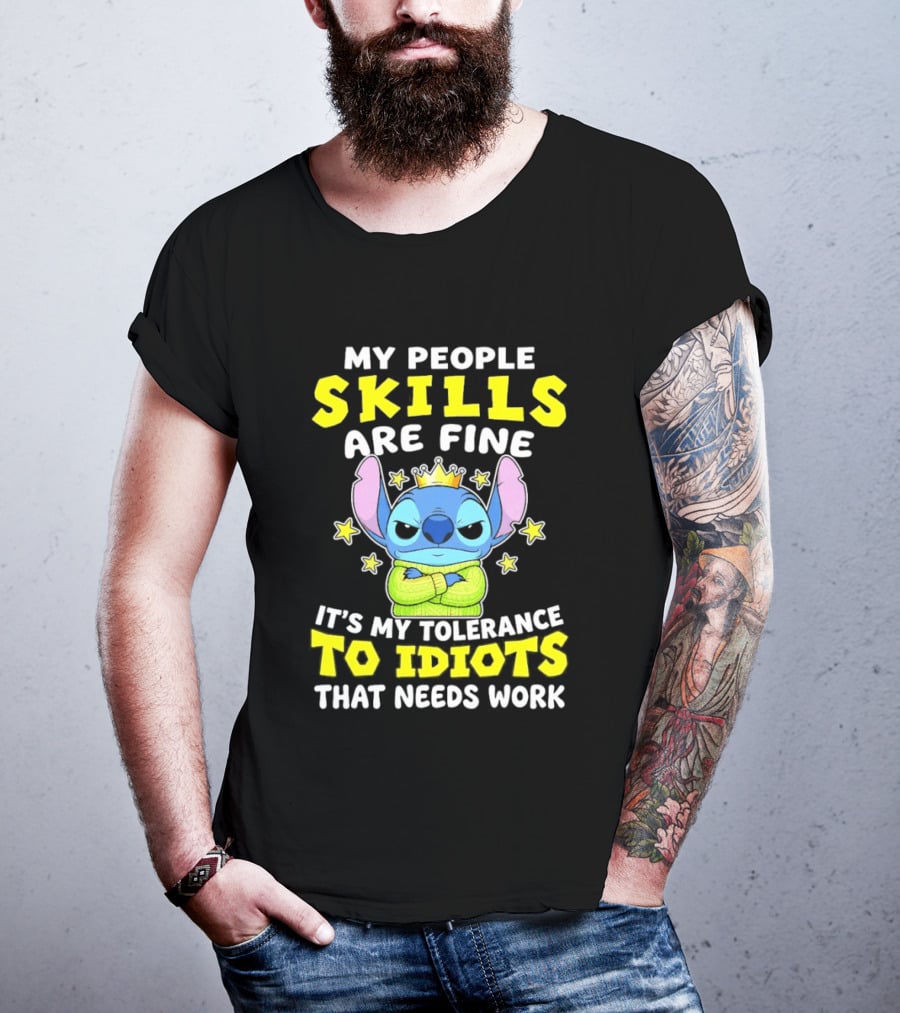 Stitch My People Skills Are Fine It's My Tolerance To Idiots That Needs Work T-Shirt