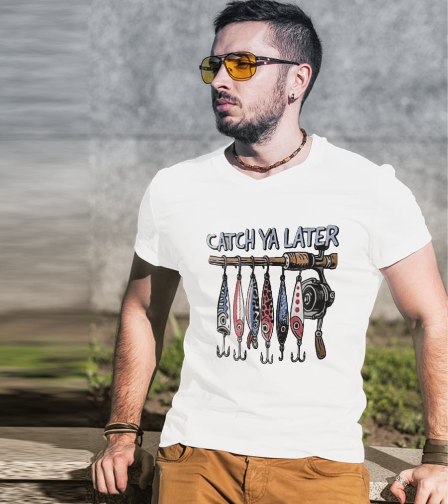 Catch Ya Later Fishing Rod Spinning Reel Hanging Lures Cartoon Hooks T-Shirt