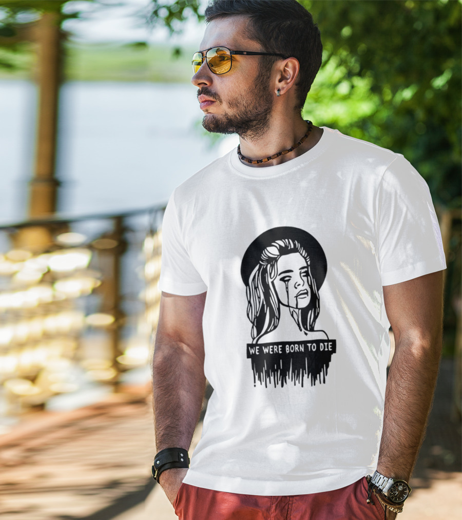 We Were Born To Die Crying Woman Halo Dripping Tears T-Shirt