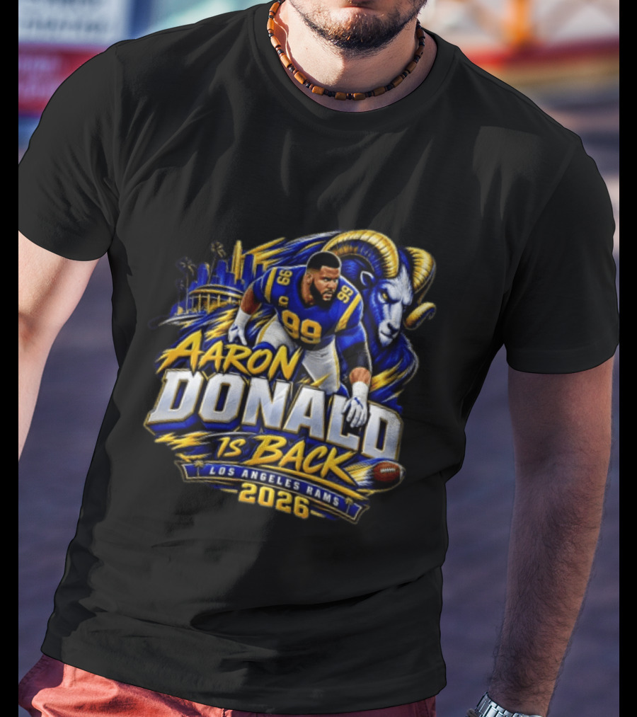 Aaron Donald Is Back Los Angeles Rams 2026 T-Shirt