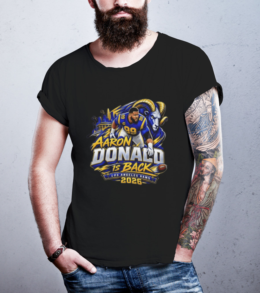 Aaron Donald Is Back Los Angeles Rams 2026 T-Shirt