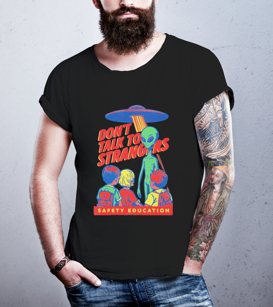 Alien Encounter Safety Education Don't Talk To Strangers Warning T-Shirt