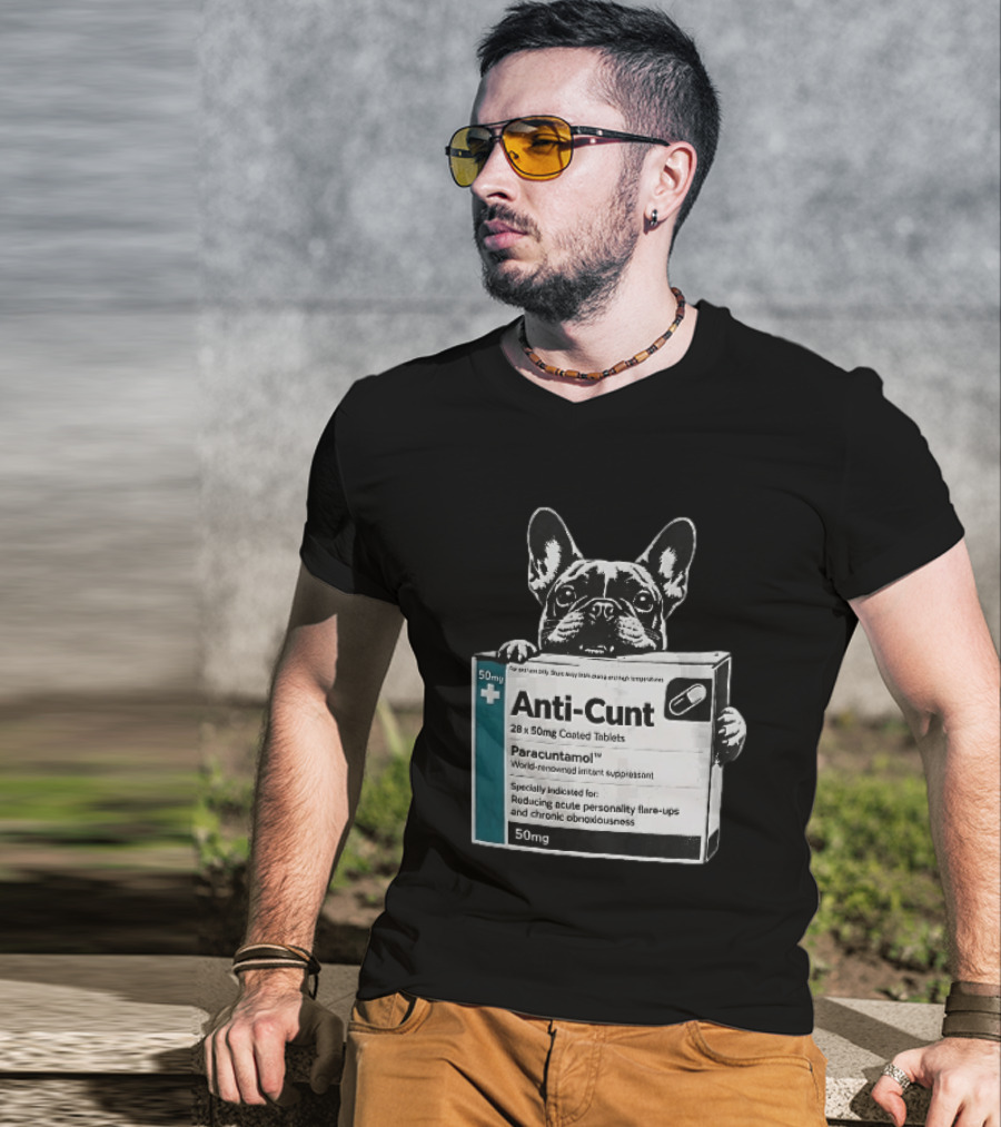 Anti Cunt Paracuntamol French Bulldog Medicine Box Reducing Personality Flare Ups T-Shirt