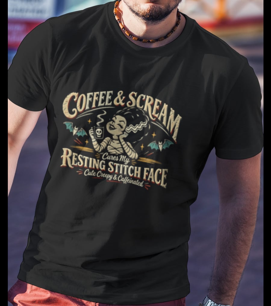 Coffee And Scream Cures My Resting Stitch Face Creepy Caffeinated T-Shirt