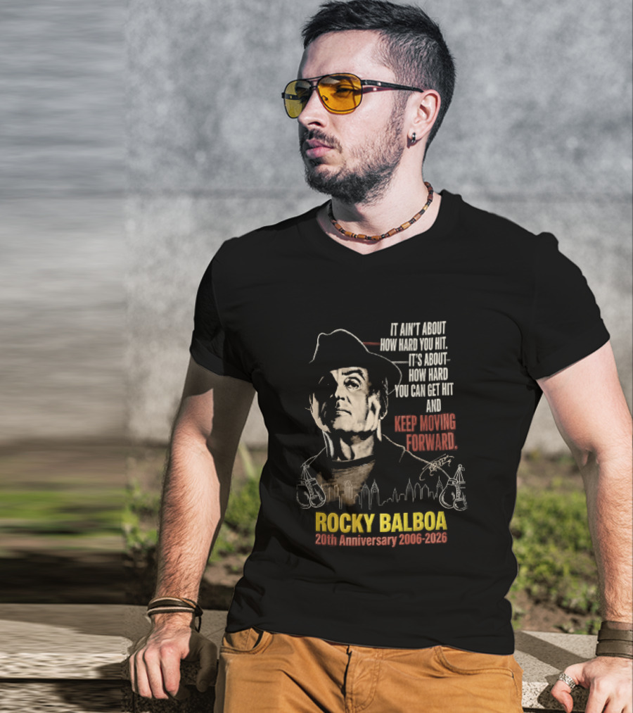 Rocky Balboa 20th Anniversary 2006 2026 Keep Moving Forward It Ain't About How Hard You Hit Skyline T-Shirt