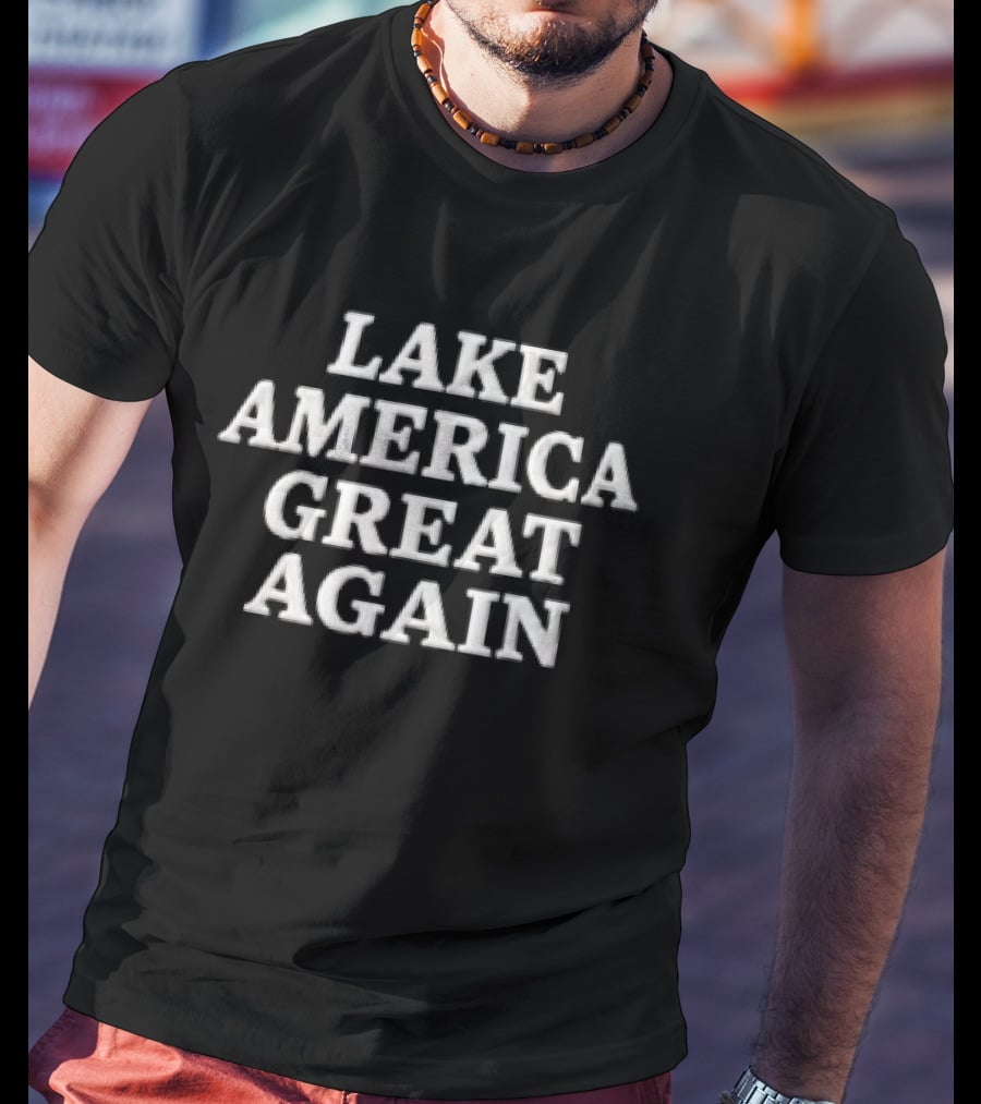 Lake America Great Again T-Shirt