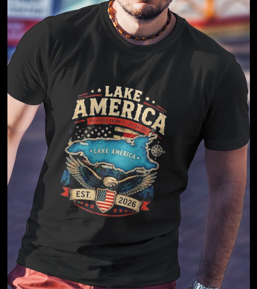Lake America Previously Known As Lake Ontario Est 2026 Toronto Rochester Syracuse Eagle T-Shirt