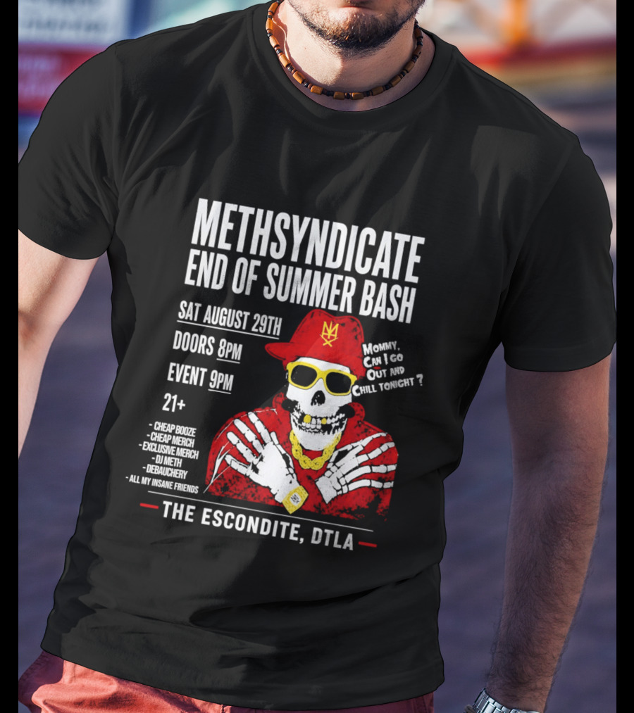 Methsyndicate End Of Summer Bash Skeleton August 29th Sat The Escondite DTLA T-Shirt