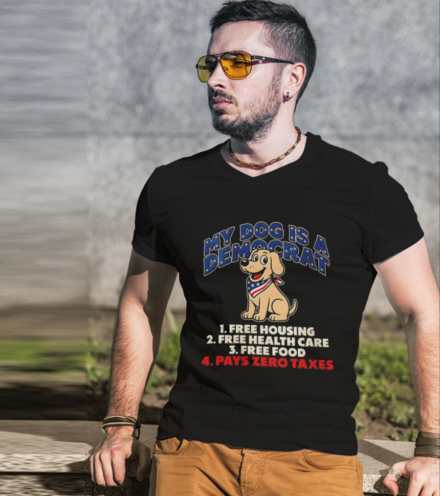 My Dog Is A Democrat Yellow Labrador Free Housing Health Care Food Pays Zero Taxes Humor T-Shirt