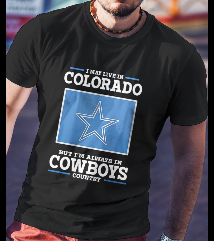 Colorado Resident Dedicated To Cowboys Country With Iconic Star T-Shirt