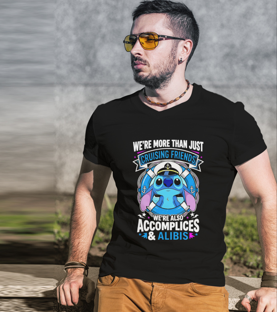We're More Than Just Cruising Friends Stitch Also Accomplices & Alibis T-Shirt