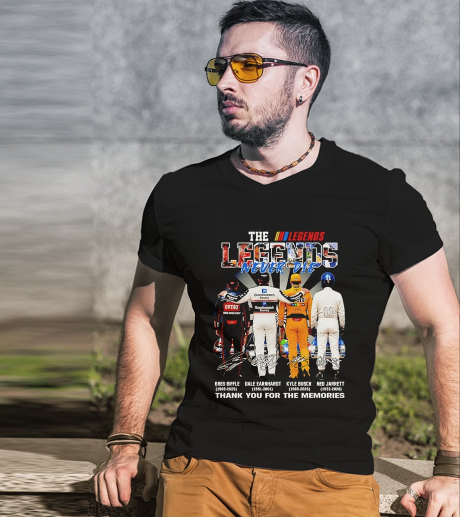 The NASCAR Legends Never Die Dale Earnhardt Greg Biffle Kyle Busch Ned Jarrett Thank You For The Memories T-Shirt