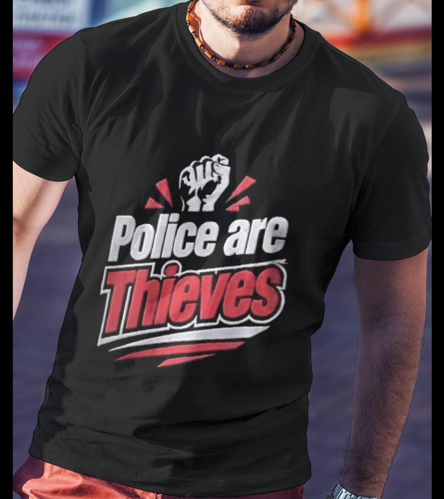 Police Are Thieves Raised Clenched Fist Red Action Rays T-Shirt