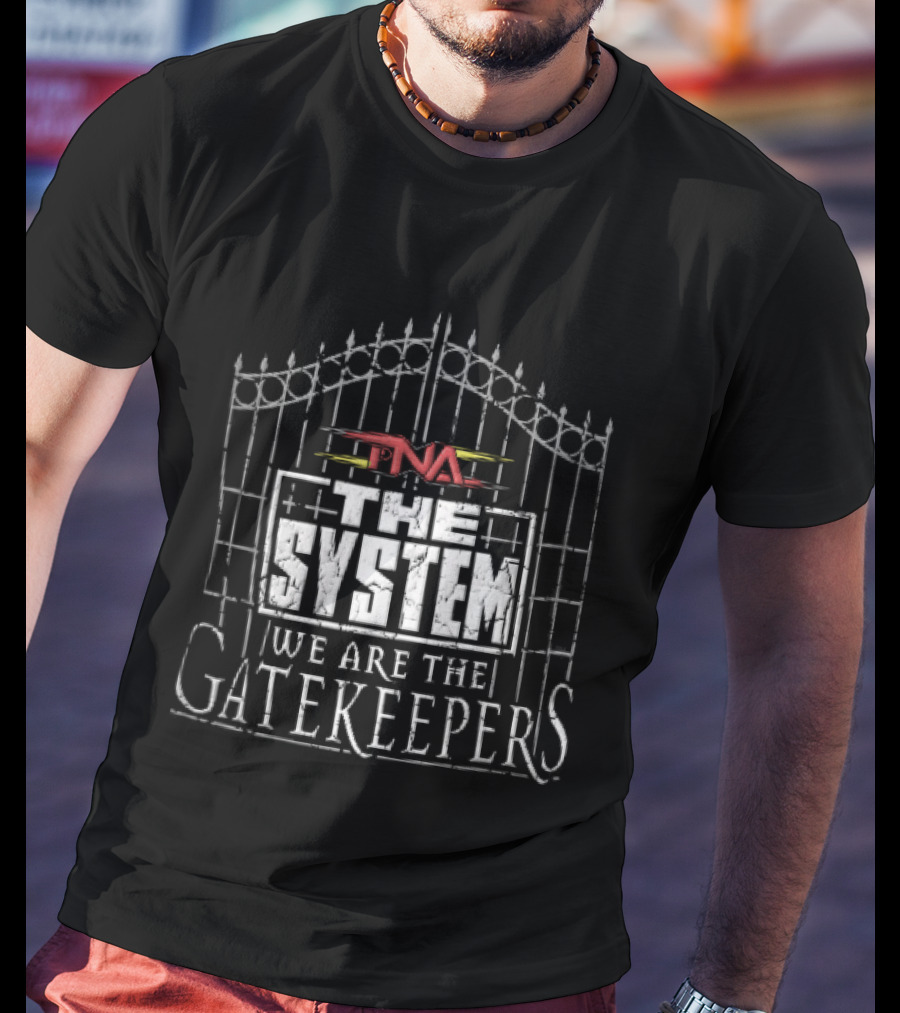 TNA The System We Are The Gatekeepers Wrought Iron Gate Distressed T-Shirt