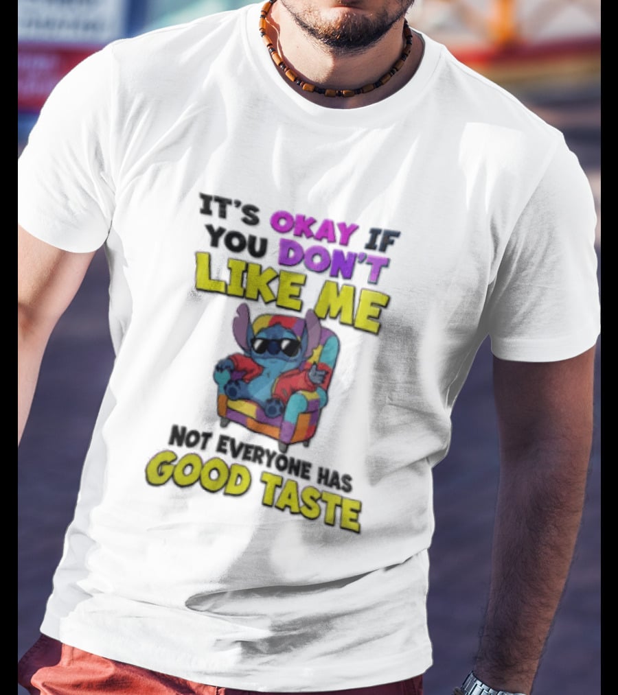 It's Okay If You Don't Like Me Not Everyone Has Good Taste Stitch Sunglasses Colorful Armchair T-Shirt