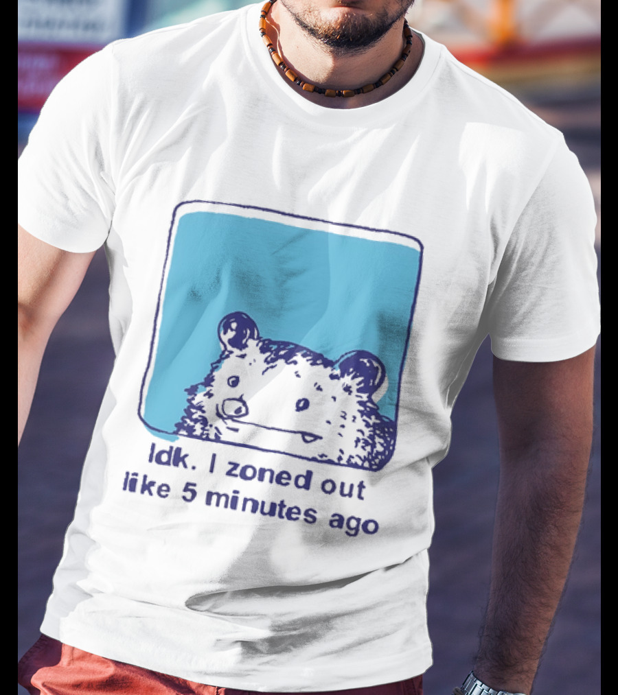 Opossum Idk I Zoned Out Like 5 Minutes Ago Funny Animal Humor T-Shirt