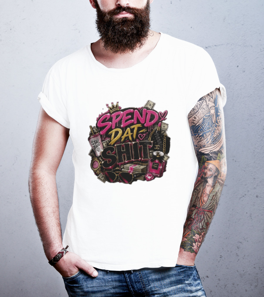 Spend Dat Shit Stay Paid Luxury Money Perfume Fashion Sunglasses T-Shirt
