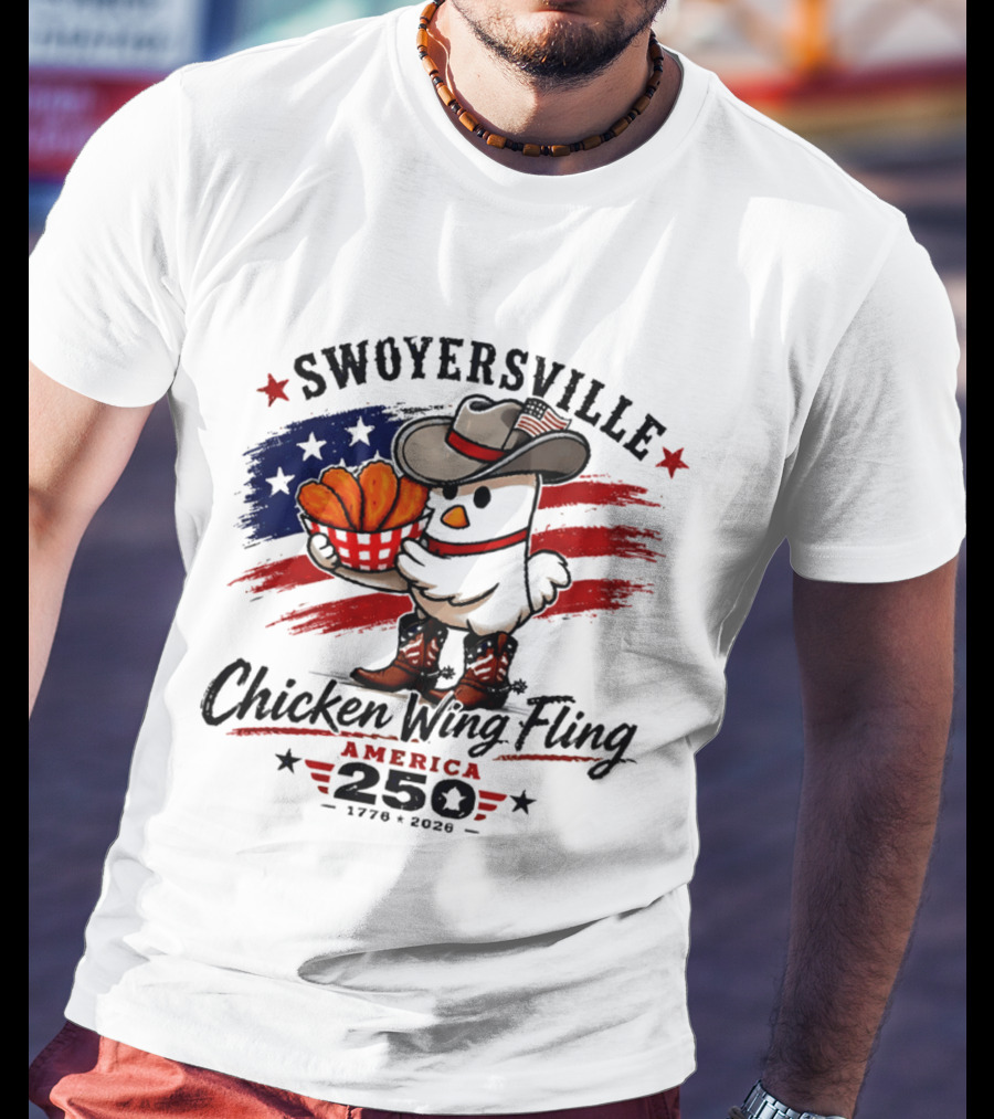 Swoyersville Chicken Wing Fling America 250 Cowboy Chicken 1776 2026 Stars And Stripes T-Shirt