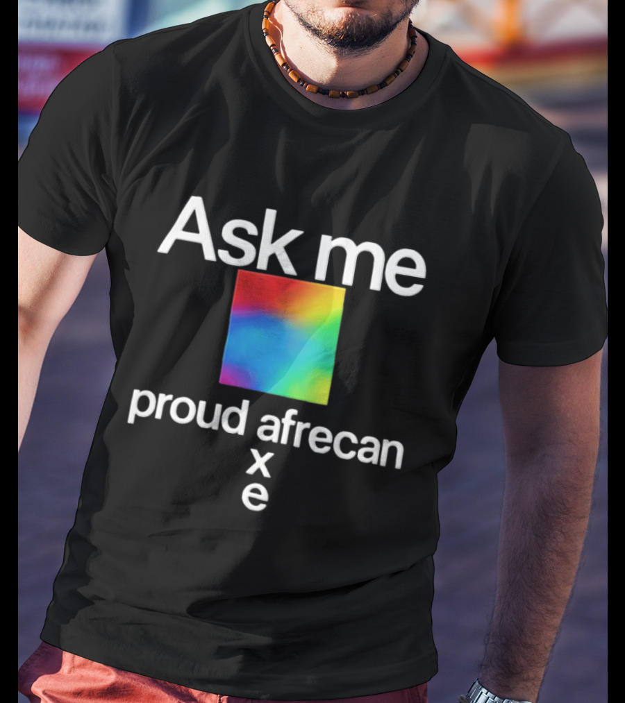Ask Me Proud Afrecan Xe Rainbow Square T-Shirt