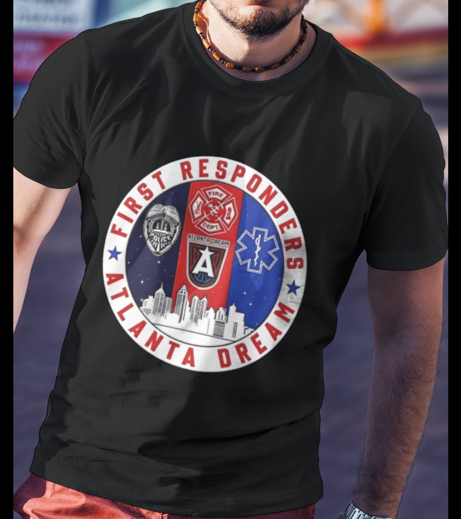 Atlanta Dream First Responders Fire Dept Police EMS Skyline T-Shirt