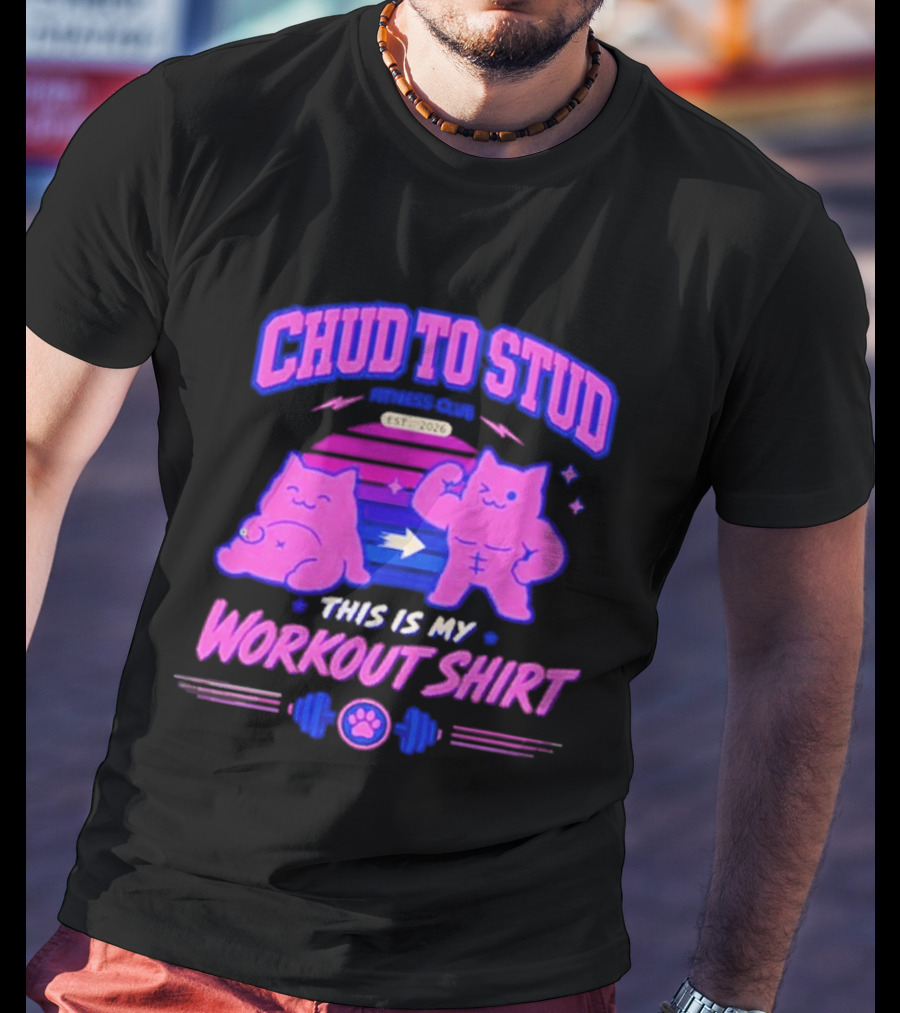 Chud To Stud Fitness Club Workout Transformation With Cute Cats And Paw Print Weights T-Shirt