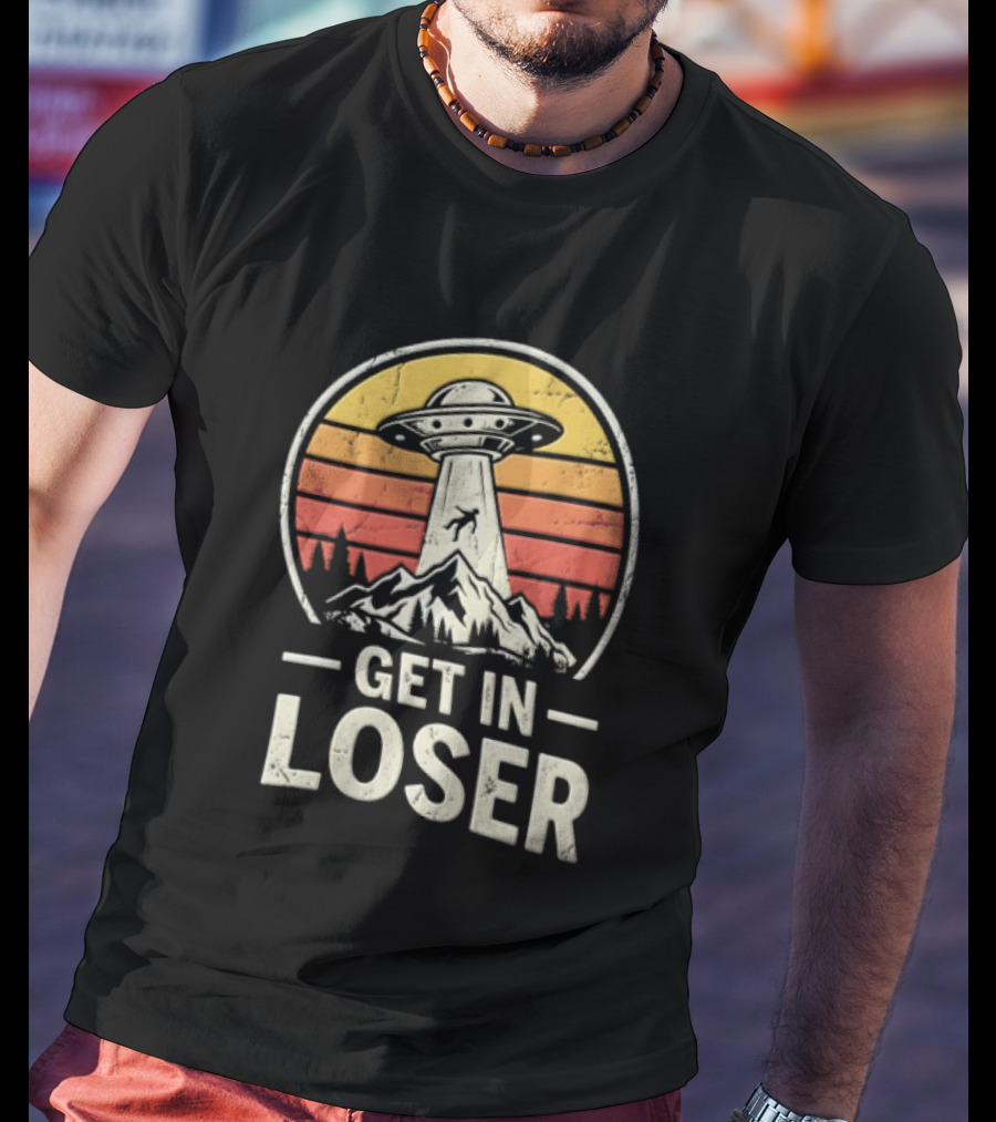 Get In Loser UFO Tractor Beam Mountains Retro Vintage Aesthetic T-Shirt
