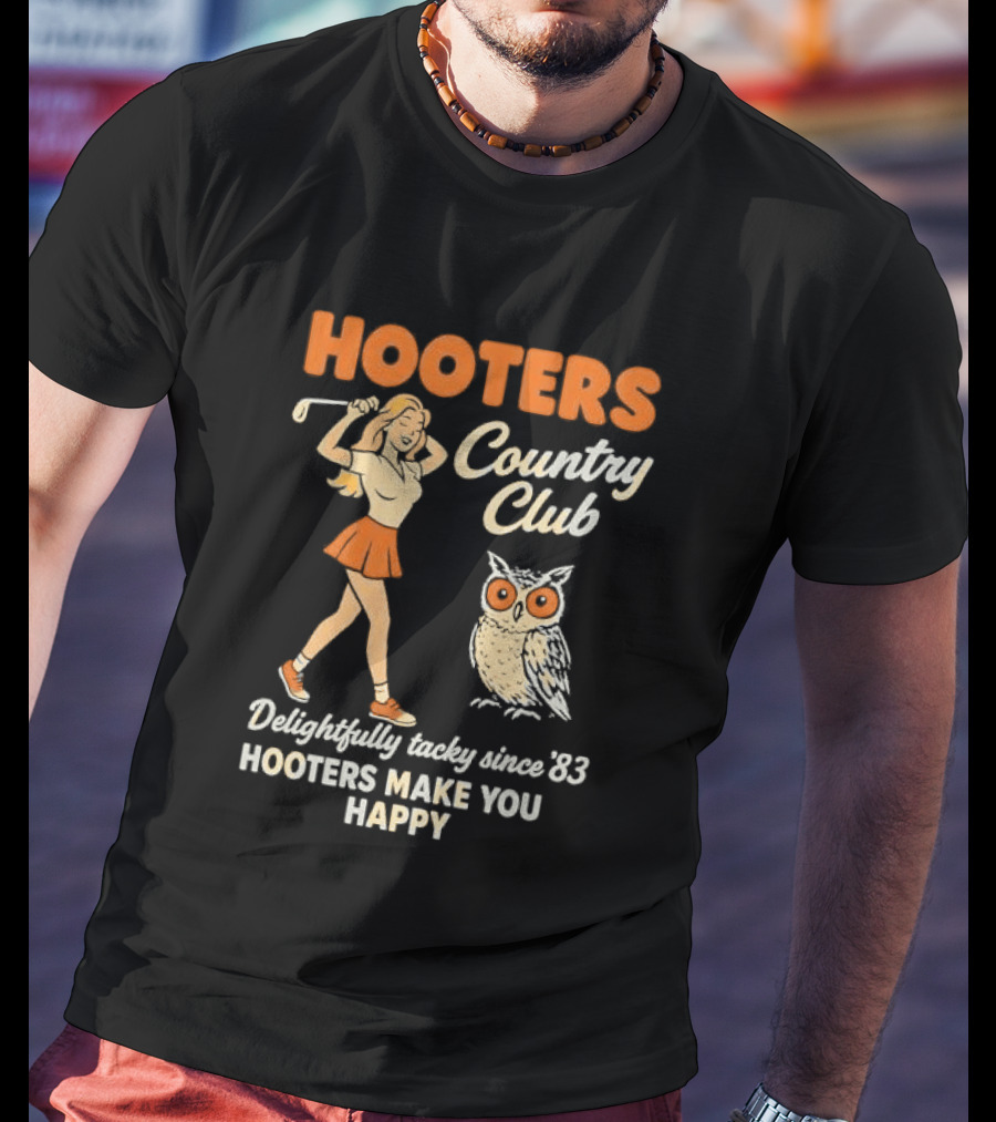 Hooters Country Club Delightfully Tacky Since 83 Female Golfer Owl Make You Happy T-Shirt