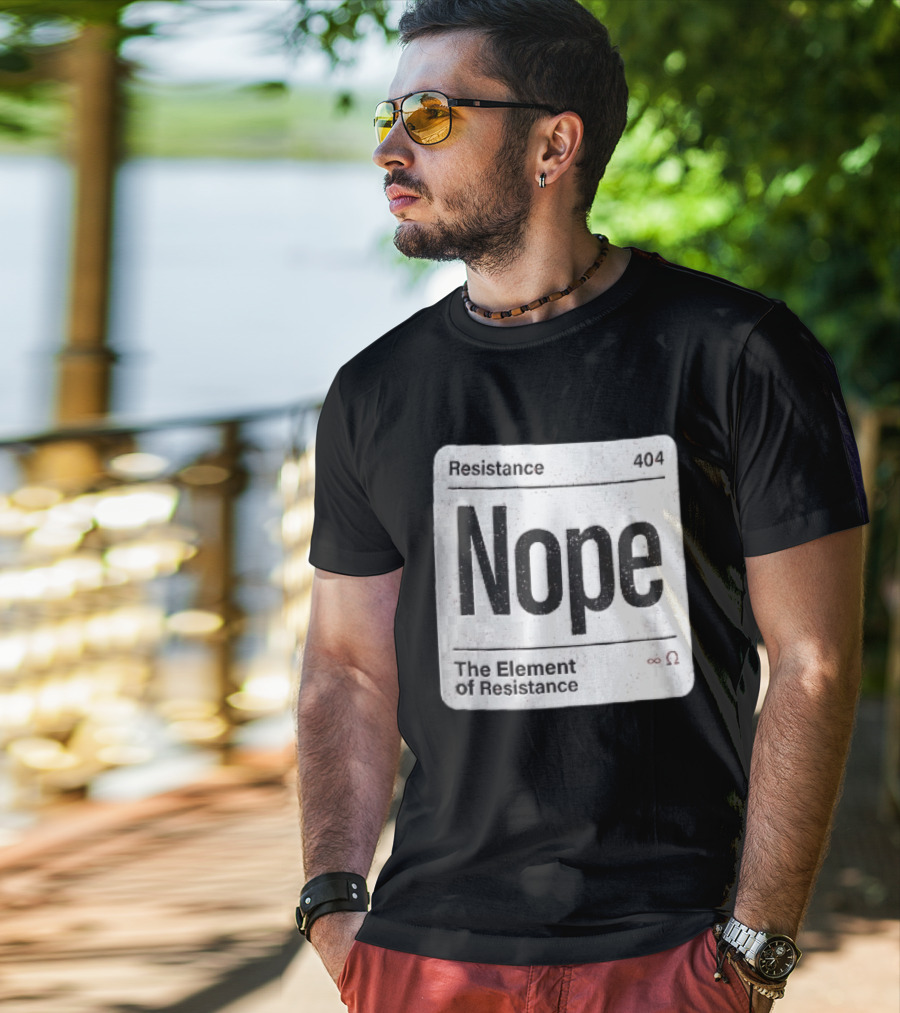 Resistance 404 Nope The Element Of Resistance Infinity Ohm Periodic Table Square T-Shirt