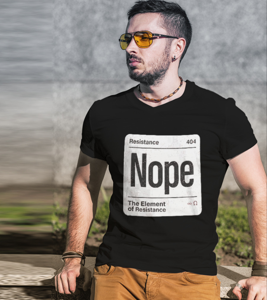 Resistance 404 Nope The Element Of Resistance Infinity Ohm Periodic Table Square T-Shirt