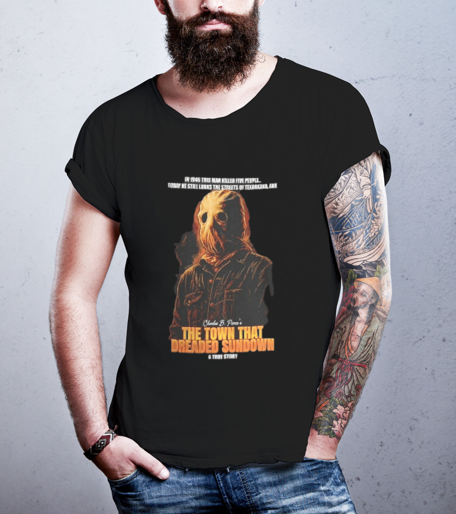 Charles B Pierce Town That Dreaded Sundown Horror True Story Hooded Killer 1946 Texarkana T-Shirt