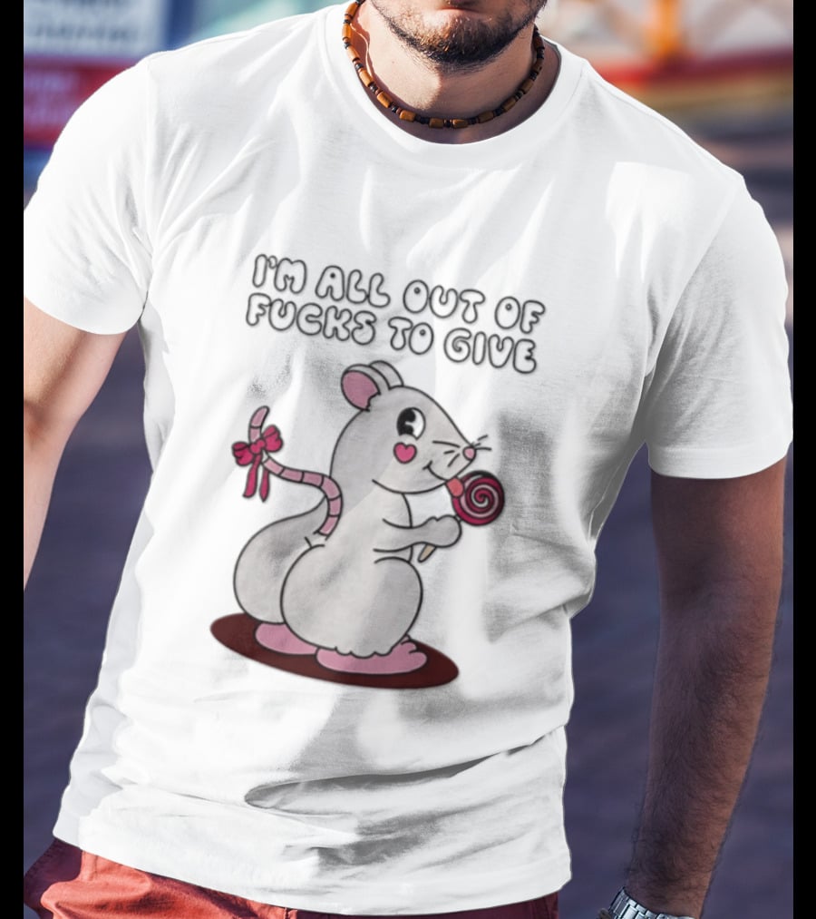 I'm All Out Of Fucks To Give Mouse Holding Lollipop T-Shirt