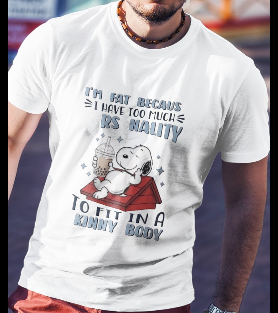 I'm Fat Because I Have Too Much Personality Snoopy Red Doghouse Bubble Tea T-Shirt