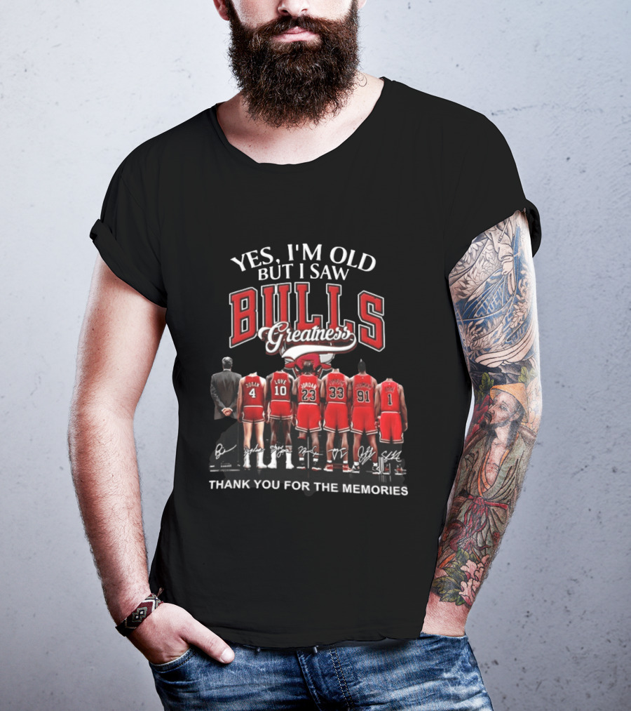 Yes I'm Old But I Saw Bulls Greatness Thank You For The Memories T-Shirt