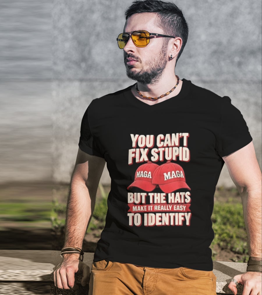 You Cant Fix Stupid But The Hats Make It Really Easy To Identify MAGA Red Baseball Caps T-Shirt