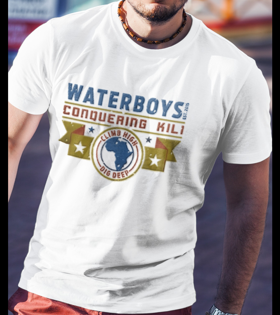 Waterboys Conquering Kili Climb High Dig Deep Africa Map Stars 2015 T-Shirt