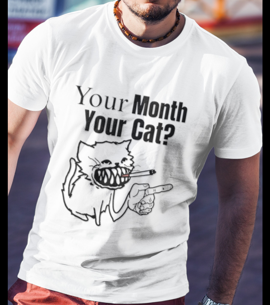 Your Month Your Cat Smoking Drawing T-Shirt