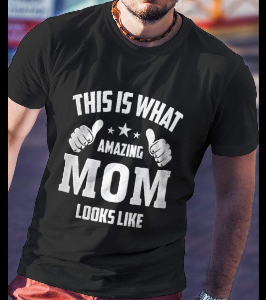 This Is What Amazing Mom Looks Like Two Thumbs Pointing Stars T-Shirt