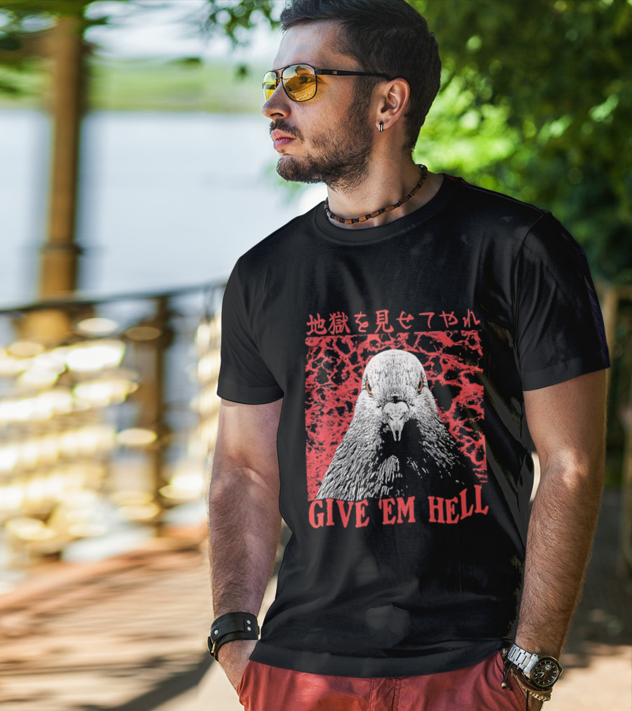 Give 'Em Hell Pigeon Bird T-Shirt
