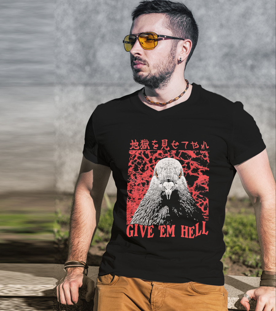 Give 'Em Hell Pigeon Bird T-Shirt