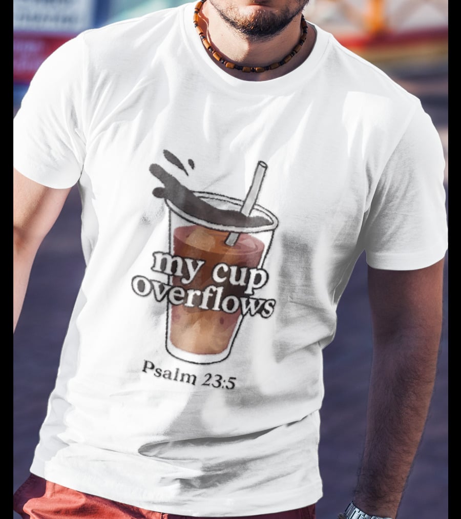 My Cup Overflows Psalm 23 5 Iced Coffee Straw Cartoon T-Shirt
