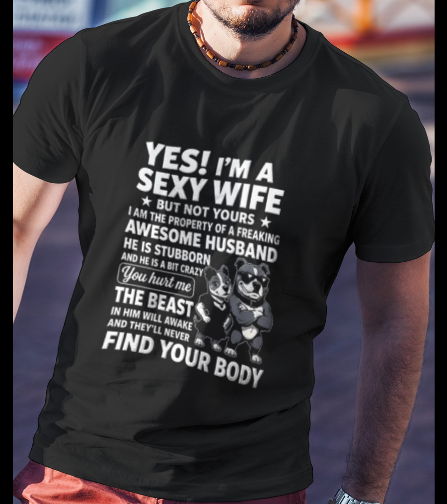 Yes I'm A Sexy Wife But Not Yours Awesome Husband Bulldog Find Your Body T-Shirt
