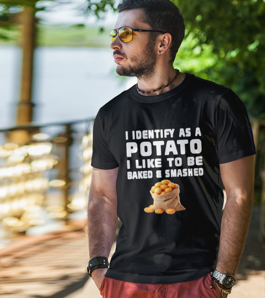 I Identify As A Potato Bagged Baked And Smashed Humor T-Shirt