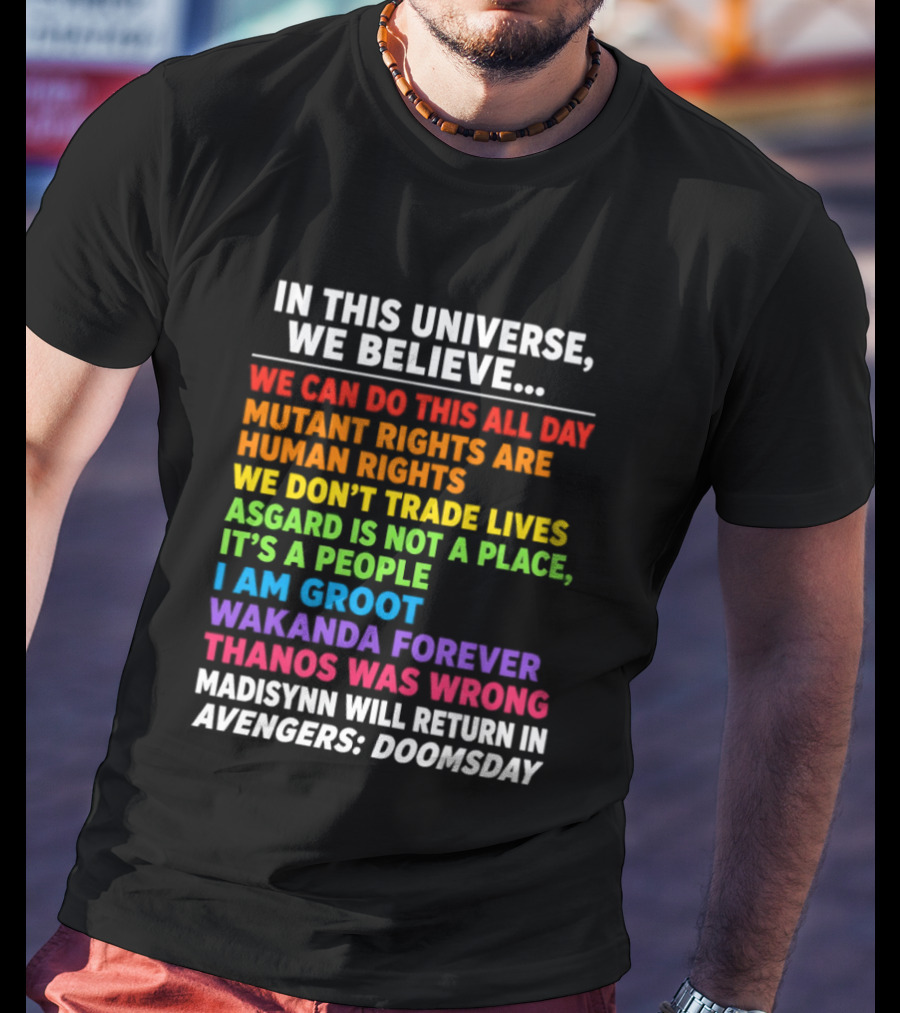 In This Universe We Believe We Can Do This All Day Asgard Is Not A Place I Am Groot Thanos Was Wrong Avengers Doomsday T-Shirt